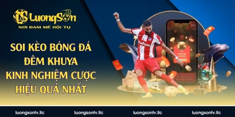 soi kèo bóng đá đêm khuya